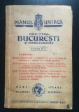 Planul Unirea: Municipiul București și &icirc;mprejurimile (ediția XIII; 1941)