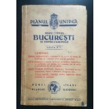 Planul Unirea: Municipiul București și &icirc;mprejurimile (ediția XIII; 1941)