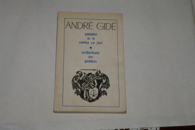 Amintiri de la curtea cu juri - Sechestrata din poitiers - Andre Gide - 1972 foto