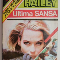 Ultima sansa – Arthur Hailey