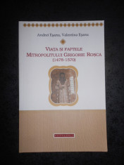 ANDREI ESANU, VALENTINA ESANU - VIATA SI FAPTELE MITRO. GRIGORIE ROSCA 1478-1570 foto