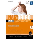 Nagy Orig&oacute; MONO nyelvvizsgak&ouml;nyv - N&eacute;met k&ouml;z&eacute;pfok (B2) - Egynyelvű vizsga - D&ouml;mők Szilvia