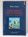 Mass media, mit si ritual O perspectiva antropologica Mihai Coman, Polirom