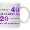 Cana alba personalizata &quot;sa ajung la 40 si sa arat de 20&quot;, INOVATIX&reg;. 330ml