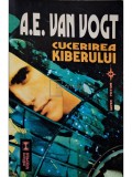 A. E. Van Vogt - Cucerirea Kiberului (Editia: 1998)