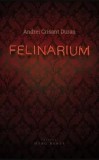 Cumpara ieftin Felinarium/Duran Andrei Crisant - Roman Herg Benet: Beletristica captivanta, cultura &amp; viata