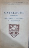 Catalogul Expozitiei Saptamana Olteniei 24-30 Octombrie 1943 (contine un text inedit despre Constantin Brancusi)