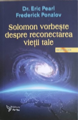 SOLOMON VORBESTE DESPRE RECONECTAREA VIETII TALE-ERIC PEARL, FEDERICK PONZLOV-251027 foto