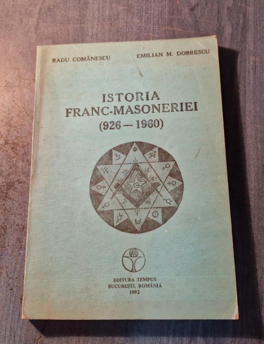 Istoria Franc masoneriei 926 - 1960 Radu Comanescu