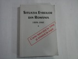 SITUATIA EVREILOR DIN ROMANIA 1939-1941 - AL DOILEA RAZBOI MONDIAL - VOL. I - LOCOTENENT-COLONEL ALESANDRU DUTU, DR. CONSANTIN BOTORAN