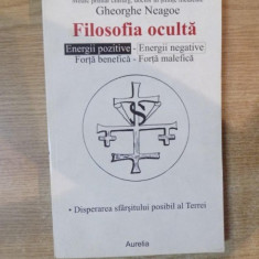 FILOSOFIA OCULTA ENERGII POZITIVE , ENERGII NEGATVE de GHEORGHE NEAGOE