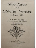 Ch. M. des Granges - Histoire illustree de la litterature francaise des origines a 1930 (editia 1941)