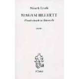 Magam helyett (Tanulm&aacute;nyok az &eacute;letemről) I-II. - Tanulm&aacute;nyok az &eacute;letemről - N&eacute;meth L&aacute;szl&oacute;