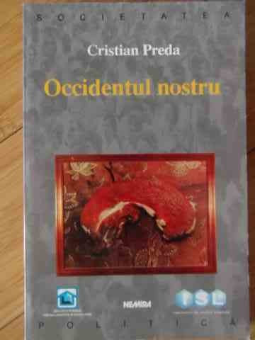 Occodentul Nostru - Cristian Preda ,529895