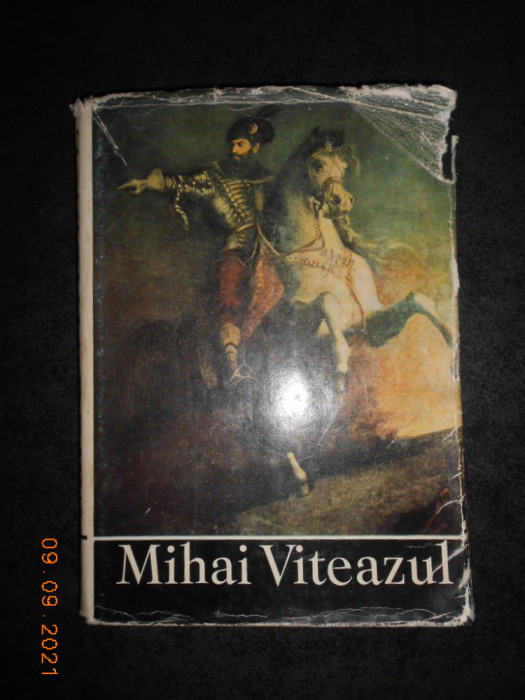 PAUL CERNOVODEANU - MIHAI VITEAZUL. CULEGERE DE STUDII (1975, editie cartonata)