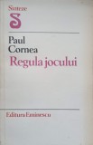 Regula Jocului - Paul Cornea - Versantul Colectiv al Literaturii - Editura Eminescu 1980 - Biografii, Literatura Romana