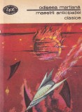 Odiseea martiana. Maestrii anticipatiei clasice - Antologie de Ion Hobana