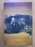 TUDOR DINU - DIMITRIE CANTEMIR ȘI NICOLAE MAVROCORDAT (CU ILUSTRAȚII), Humanitas