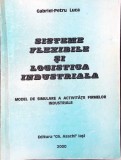 Sisteme Flexibile si Logistica Industriala - Gabriel Petru Luca, Gh. Asachi Iasi, 2000, Carte Tehnica Constructii