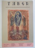 TABOR , REVISTA DE CULTURA SI SPIRITUALITATE ROMANEASCA , ANUL V , NUMARUL 3 , IUNIE , 2011