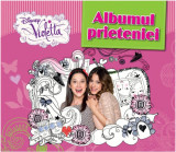 Disney Violetta Albumul Prieteniei Litera - Carte Activitati Copii 9-12 Ani, Muzica, Pasiune, Prietenie, Jocuri si Exercitii
