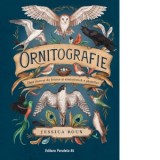 Ornitografie. Ghid ilustrat de folclor si simbolistica a pasarilor (editie hardcover) - Mugur Butuza , Jessica Roux
