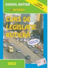 Curs de legislatie rutiera 2022. Legea rutiera la zi (Bonus: harta indicatoarelor)