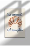 Tablou de bucătărie ne&icirc;nrămat - Poster A Croissant Please A3 | A3 (29.7 x 42 cm)