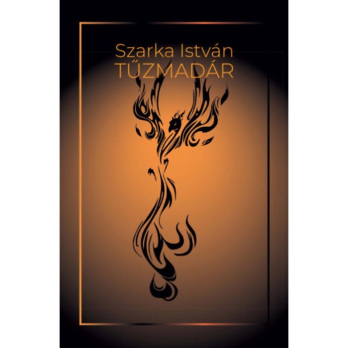 Tűzmad&aacute;r - Szarka Istv&aacute;n
