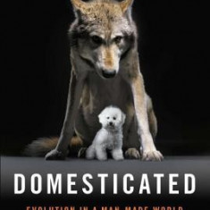 Domesticated: Evolution in a Man-Made World