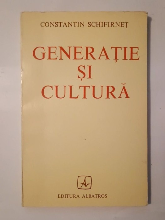 Constantin Schifirneț - Generație și cultură