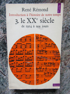 Rene Remond - Introduction a l&amp;#039;histoire de notre temps (vol. 3 - le xx siecle) foto