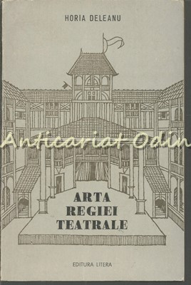 Arta Regiei Teatrale - Horia Deleanu foto