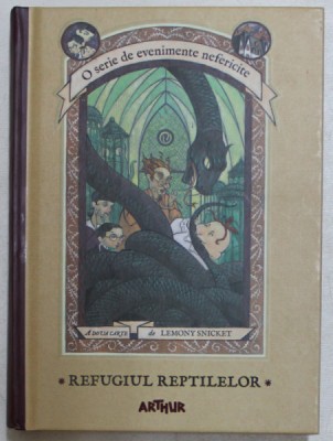 REFUGIUL REPTILELOR de LEMONY SNICKET , ILUSTRATII de BRETT HELQUIST , 2017 foto