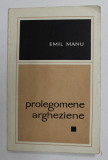 PROLEGOMENE ARGHEZIENE de EMIL MANU , 1968,