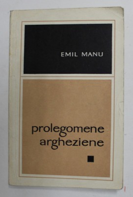 PROLEGOMENE ARGHEZIENE de EMIL MANU , 1968, foto