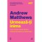 Urmeaza-ti inima. Editia a II a, Andrew Matthews