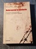 Holocaustul la periferie Wolfgang Benz