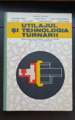 Utilajul și tehnologia turnării. Manual pentru licee industriale cu profil de mecanică, clasa a XI-a și școli profesionale - Laurentie Sofroni, Bratu foto
