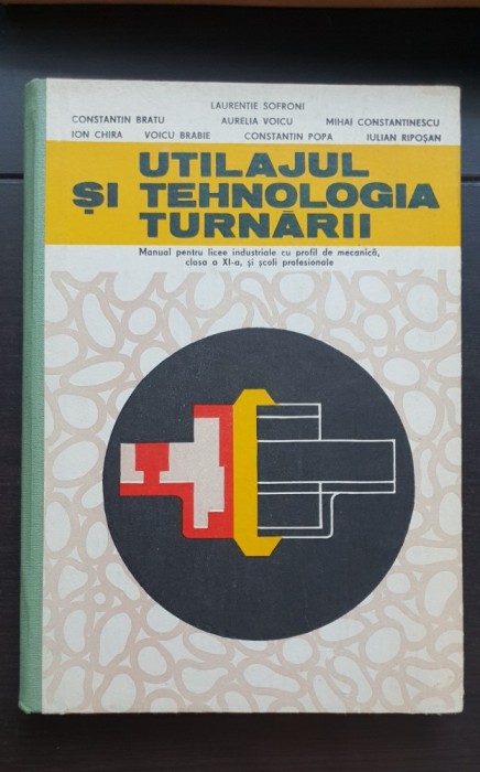 Utilajul și tehnologia turnării. Manual pentru licee industriale cu profil de mecanică, clasa a XI-a și școli profesionale - Laurentie Sofroni, Bratu