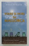 SOARE SI NORI IN MALLORCA de EMMA STRAUB , 2016