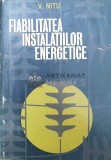 Cumpara ieftin Fiabilitatea instalatiilor energetice - 1973 - V. I. Nitu ($U105)