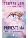 Cumpara ieftin Priveste-ma. Cartea intai din seria Noua Republica/Tahereh Mafi