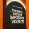 Stelian Neagoe - Triumful ratiunii impotriva violentei