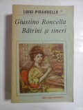 Giustino Roncella nascut Boggiolo * Batrani si tineri - LUIGI PIRANDELLO