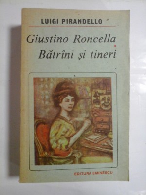 Giustino Roncella nascut Boggiolo * Batrani si tineri - LUIGI PIRANDELLO foto
