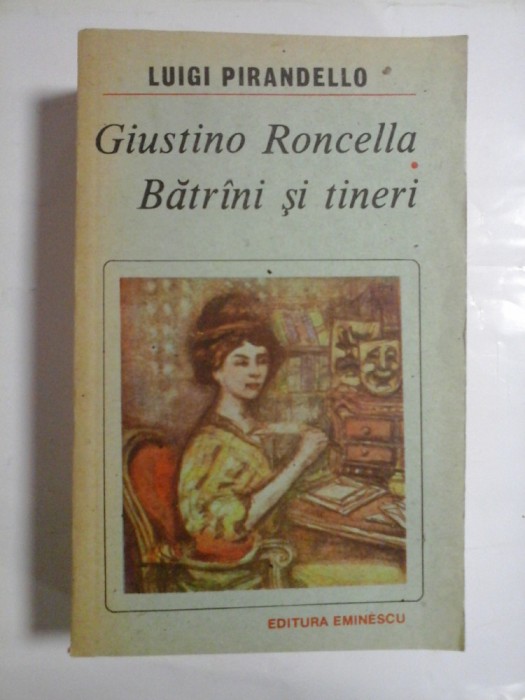 Giustino Roncella nascut Boggiolo * Batrani si tineri - LUIGI PIRANDELLO