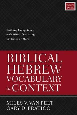 Biblical Hebrew Vocabulary in Context: Building Competency with Words Occurring 50 Times or More foto