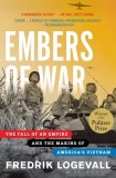Embers of War: The Fall of an Empire and the Making of America&#039;s Vietnam