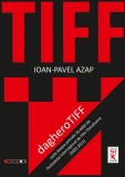 DagheroTIFF. Carte despre primele 10 edi&Aring;&pound;ii ale Festivalului Interna&Aring;&pound;ional de Film Transilvania - Paperback brosat - Ioan-Pavel Azap - Eikon